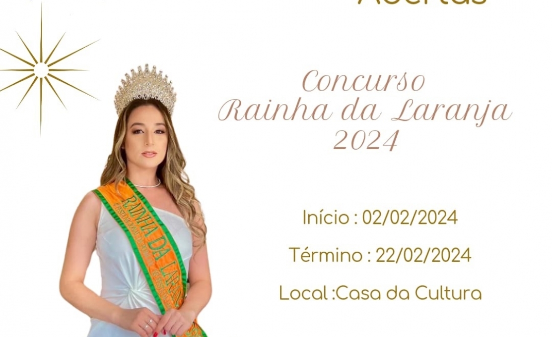 INSCRIÇÕES PARA O CONCURSO RAINHA DA LARANJA E RAINHA DA LARANJA MIRIM 2024